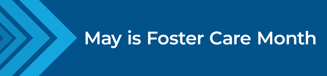 May is Foster Care Month