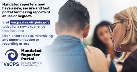 Mandated Reporter Portal graphic - doctor using laptop; Mandated reporters now have a new, secure and fast portal for making reports of abuse or neglect. Visit vacps.dss.virginia.gov today for a new experiencing that includes: User-entered data, minimizing any communication or recording errors