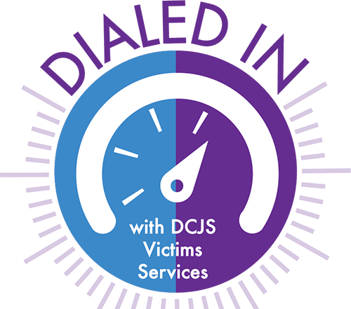Dialed In with DCJS Victim Services