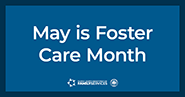May is National Foster Care Month Graphic