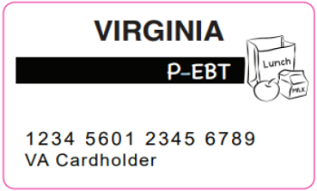 Virginia Pandemic Electronic Benefits Transfer (P-EBT) Card