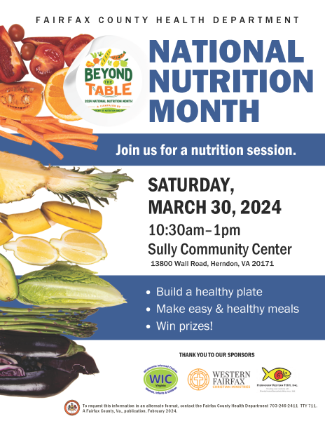 National Nutrition Month Event Saturday, March 30, 2024, 10:30am–1pm, at the Sully Community Center (13800 Wall Road, Herndon, VA 20171). Build a healthy plate, make easy and healthy meals, win prizes. 