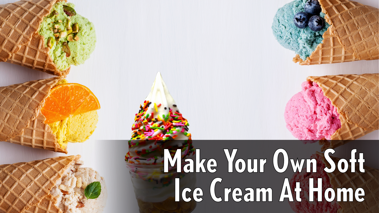Make Your Own Soft Ice Cream at Home