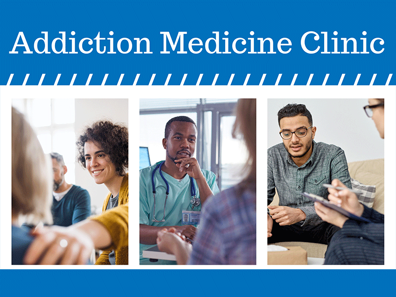 The words 'Addiction Medicine Clinic' and uplifting pictures of individuals supporting one another in a medical environment.