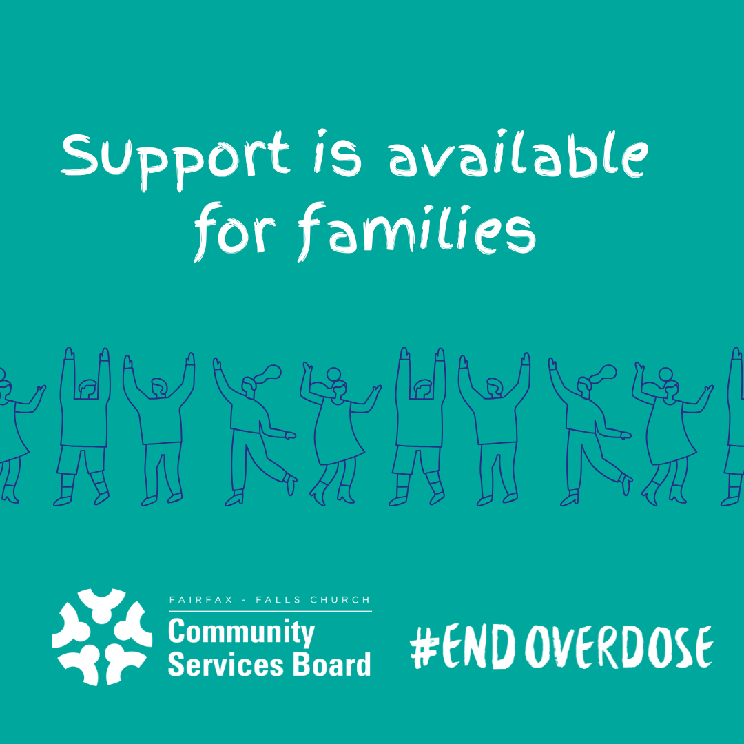 White text on a teal background reads “Support is available for families” with purple outlines of people dancing below it, as well as the Community Services Board logo and #EndOverdose hashtag.
