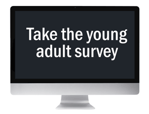 Photo of computer screen with words 'take the survey of young adults'
