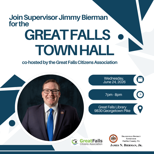 Dranesville District Supervisor Jimmy Bierman and Great Falls Citizens Association Great Falls Town Hall on Wednesday, June 24 at 7 p.m.