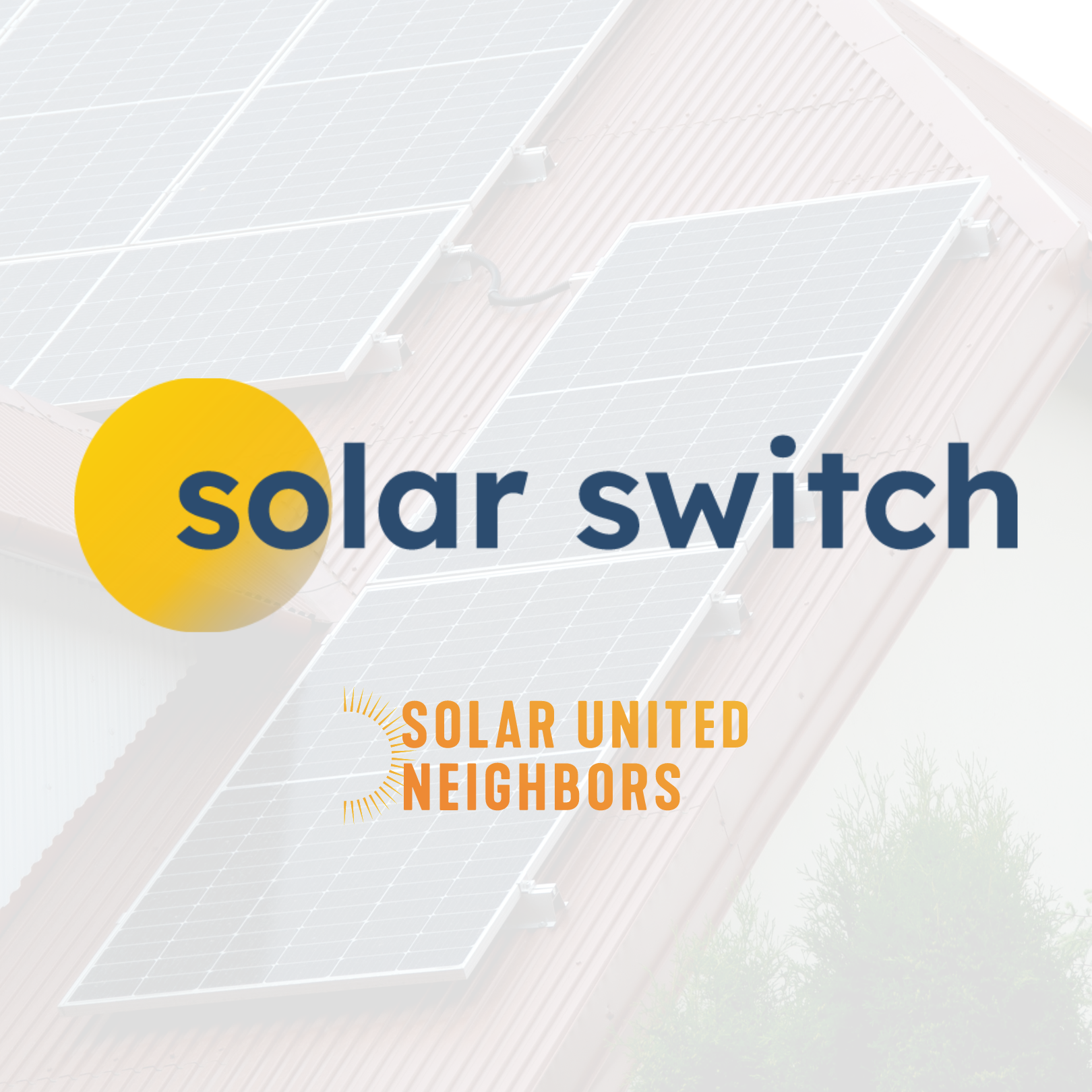 solar switch logo and solar united neighbors logo with solar panels on a roof behind