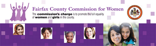 Fairfax County Commission for Women banner graphic; The commission's charge is to promote the full equality of women and girls in the county. Images: graphic silhouette of women; Fairfax County logo; five images of different women/girl.