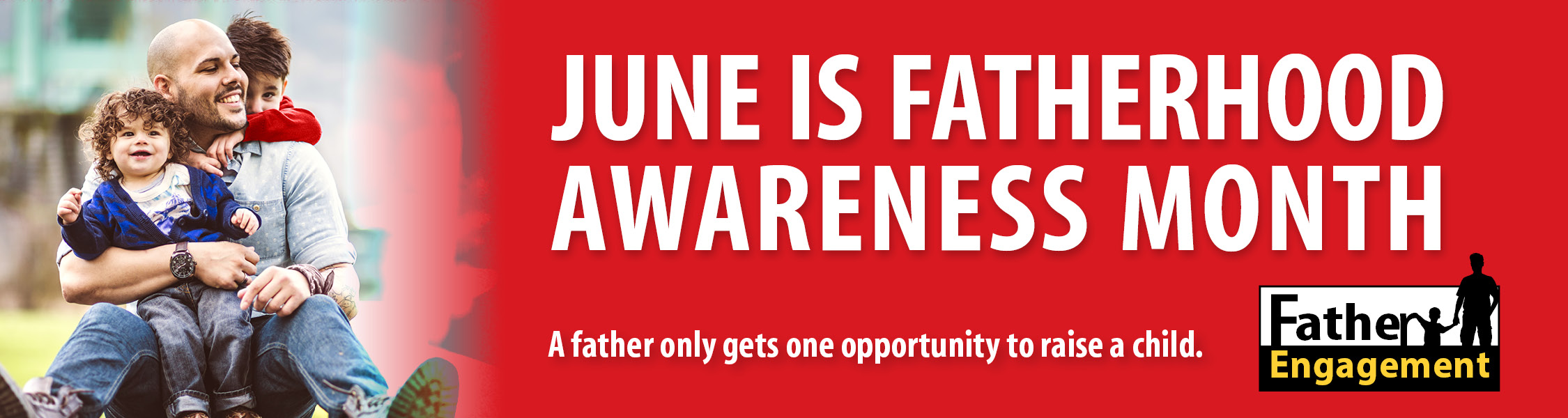 June is Fatherhood Awareness Month banner; image of father and children