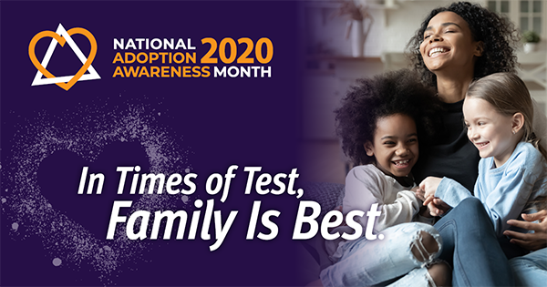 2020 National Adoption Awareness Month - In Times of Test, Family Is Best graphic