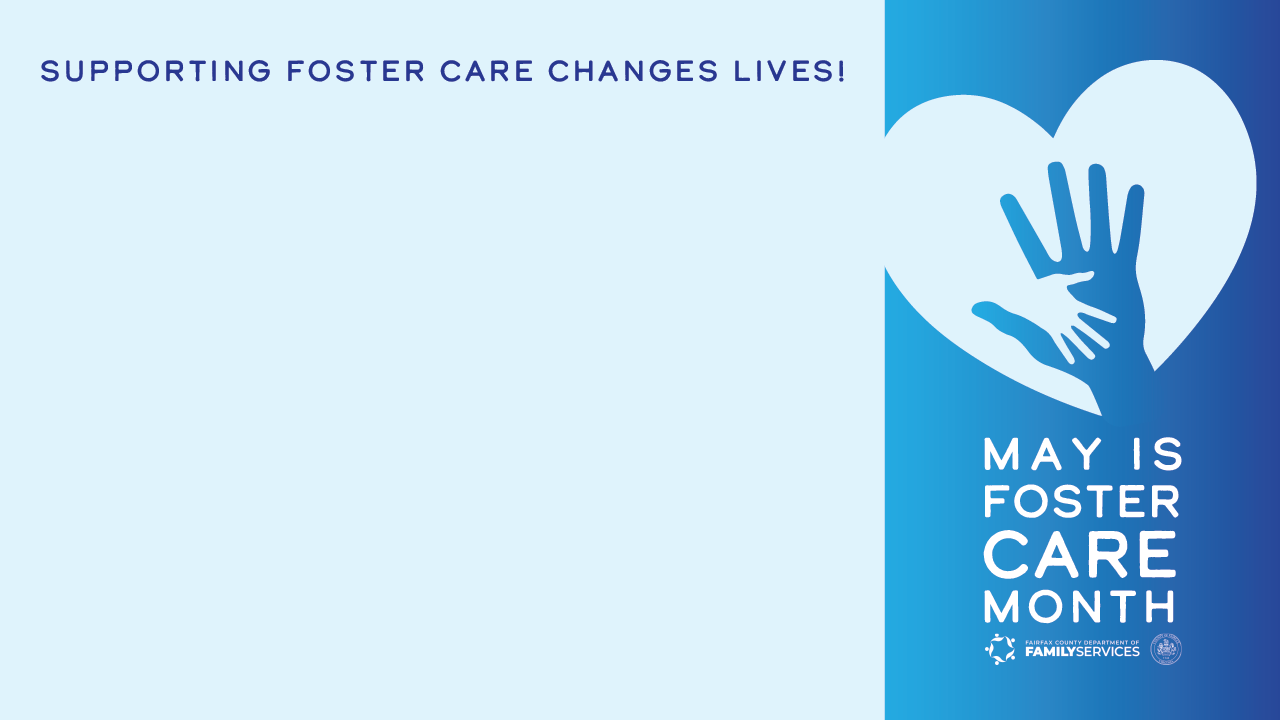 Supporting Foster Care Changes Lives! May is Foster Care Month (Zoom Background)