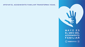 Foster Care Month (Spanish Zoom/Teams Background)