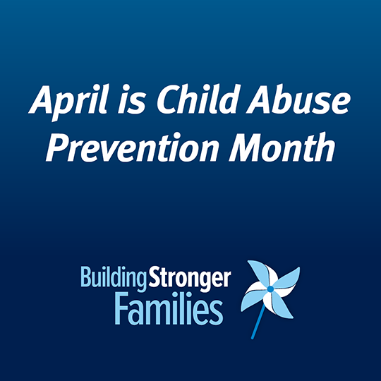 Child Abuse Prevention Month Building Stronger Families 2020 graphic