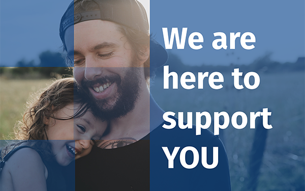 We Are Here to Support YOU; parent and child