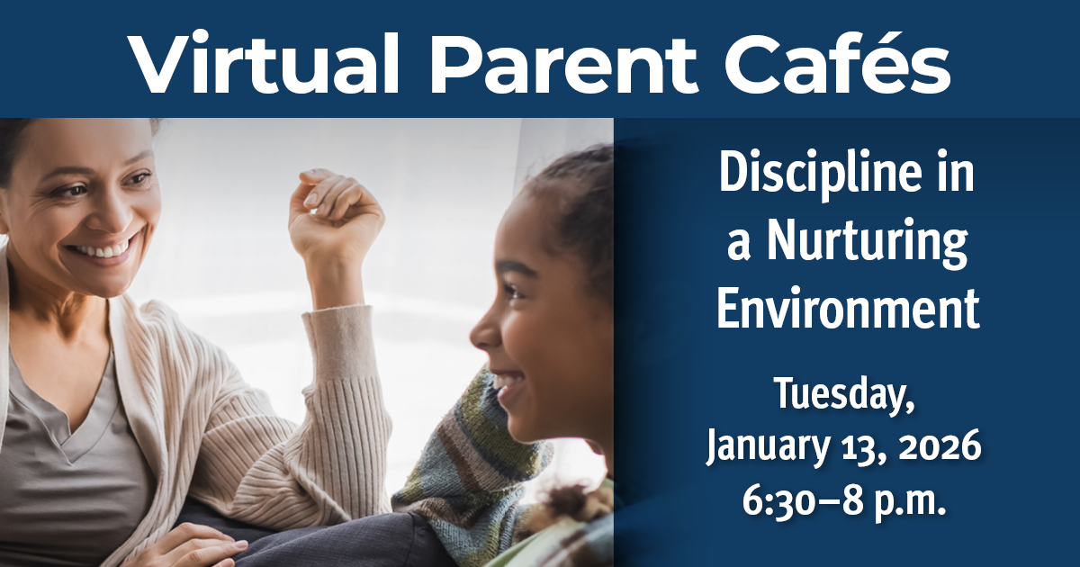 Free Virtual Parent Café: Discipline in a Nurturing Environment