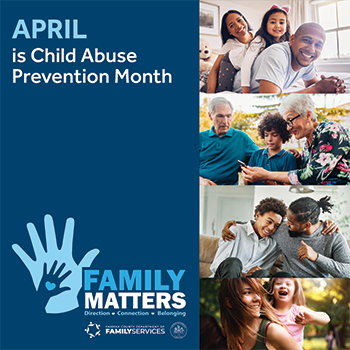 National Child Abuse Prevention Month: Family Matters