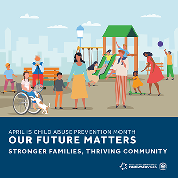 April is Child Abuse Prevention Month: Our Future Matters