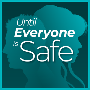Until Everyone is Safe