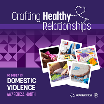October Is Domestic Violence Awareness Month: Crafting Healthy Relationships  (Social Media Graphic 3)