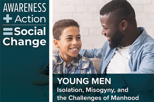 Young Men: Isolation, Misogyny, and the Challenges of Manhood