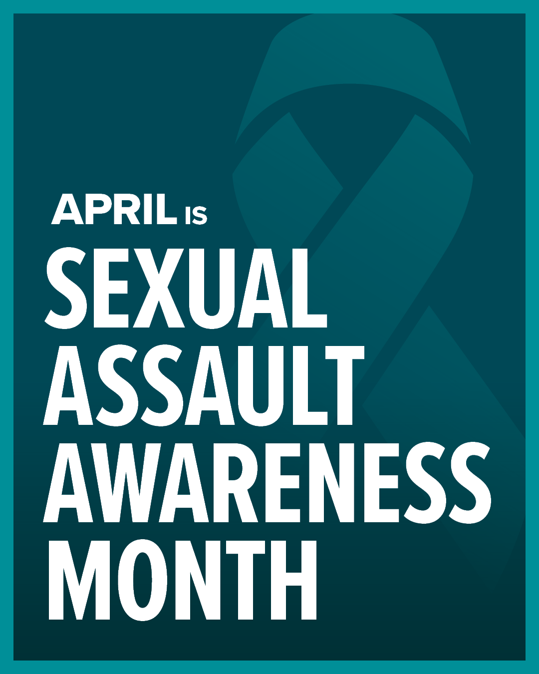 April is Sexual Assault Awareness Month