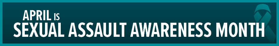 April is Sexual Assault Awareness Month