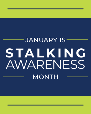January is Stalking Awareness Month