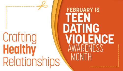 February is Teen Dating Violence Awareness Month