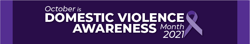 October is Domestic Violence Awareness Month 2021 graphic