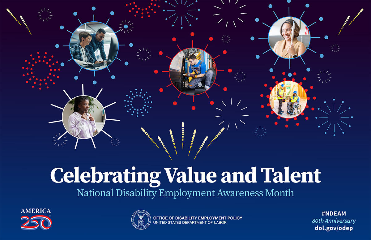Graphic with photos of various people with disabilities at work along with the words "Celebrating Value and Talent, National Disability Employment Awareness Month."