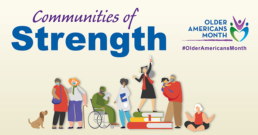 Older Americans Month, Communities of Strength, graphic of diverse group of people