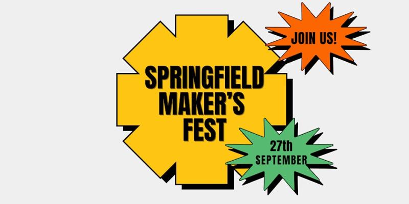 "Springfield Maker's Fest" on a yellow starburst, "Join us!" on an orange starburst, "27th September" on a green starburst