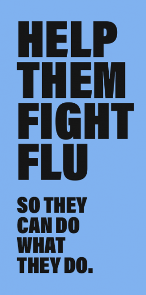 Help them fight flu so they can do what they do