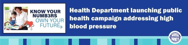 Blue block with white text that reads Health Department launching public health campaign addressing high blood pressure