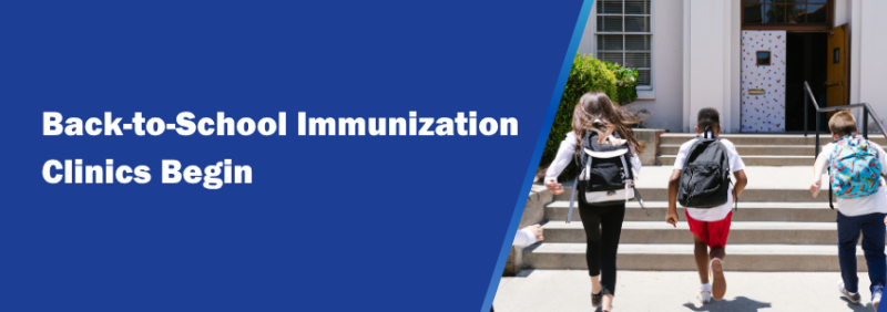 Back-to-School Immunization Clinics Begin