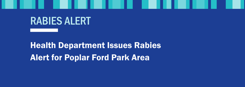 Health Department Issues Rabies Alert for Poplar Ford Park Area