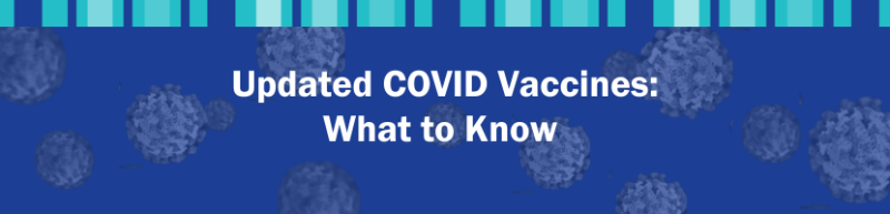 Updated COVID Vaccines: What to Know 