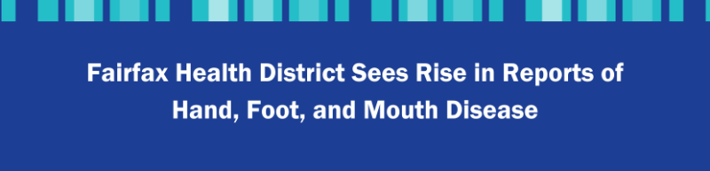 Fairfax Health District Sees Rise in Reports of Hand, Foot, and Mouth Disease