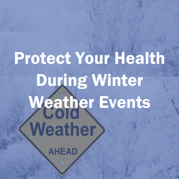 Protect Your Health During a Winter Weather Event