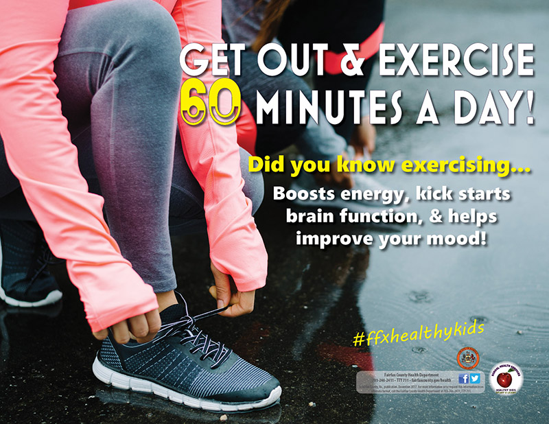 Get out and exercise 60 minutes a day!