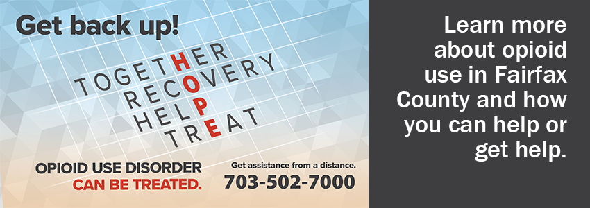 Learn more about opioid use in Fairfax County and how you can help or get help.
