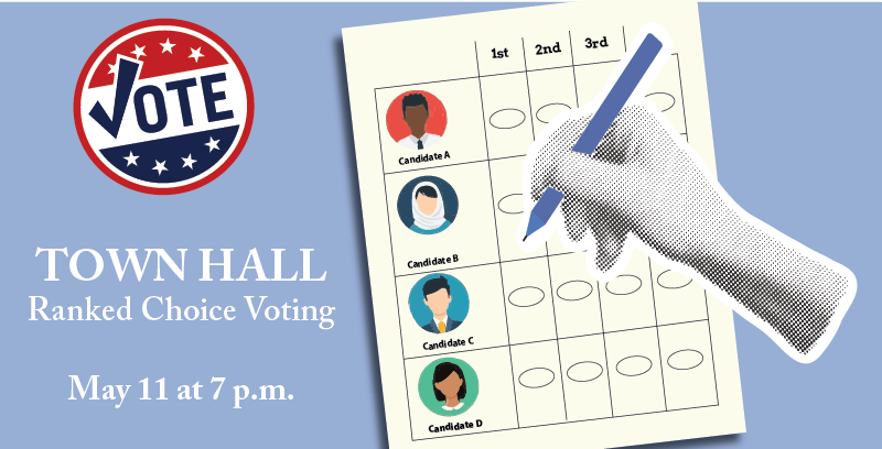 Ranked Choice Voting Town Hall May 11 at 7 p.m.