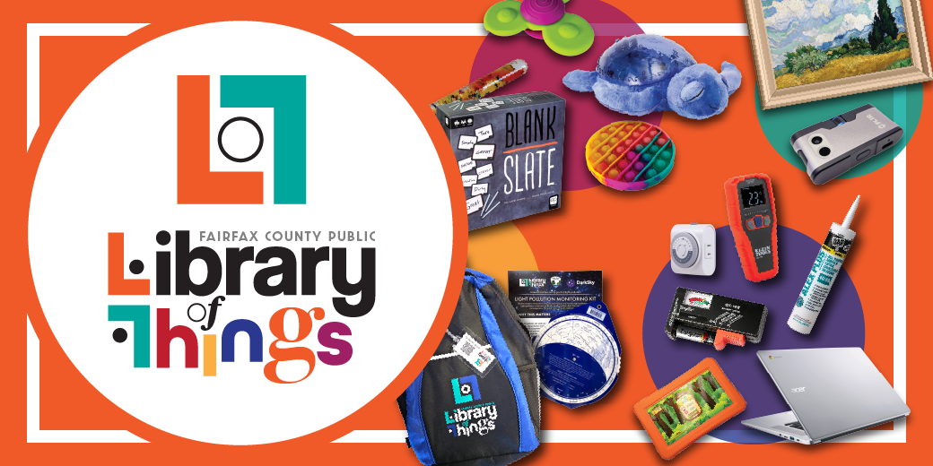 Library of Things header image featuring Fairfax County Public Library's multicolored Library of things logo and various items that are part of the library of things collection