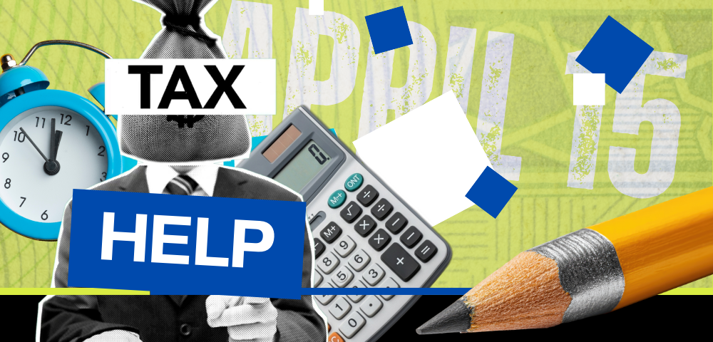 Collage image various black and white photos of a calculator, pencil, bag of money and person in a business suit. Text reads Tax Help