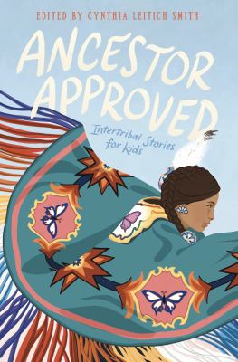 Book cover of “Ancestor Approved: Intertribal Stories for Kids,” showing a Native girl in a colorful shawl decorated with butterflies.