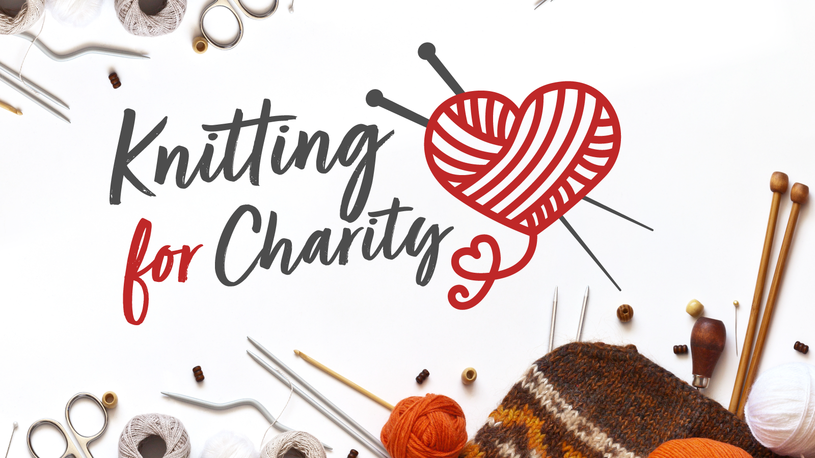 Various knitting supplies including yarn, scissors, knitting needles, crochet hooks and more on a white background. The items frame logo that reads Knitting For Charity and is accompanied by a line drawn yarn heart with knitting needles protruding from the top. 