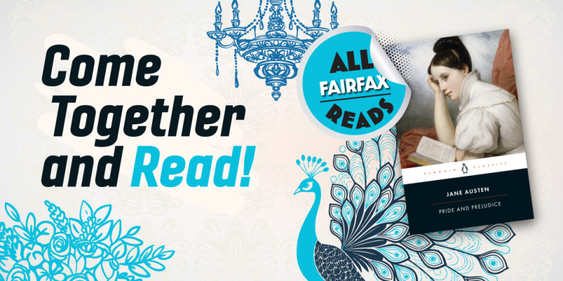 Off white background with teal and blue decorative items including lace, a chandelier and a peacock. Also featured is a cover of Jane Austen's Pride and Prejudice with a young woman reading, a teal All Fairfax Reads label and text that says Come Together and Read