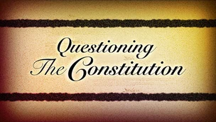 Title card with vintage parchment background reading Questioning The Constitution.