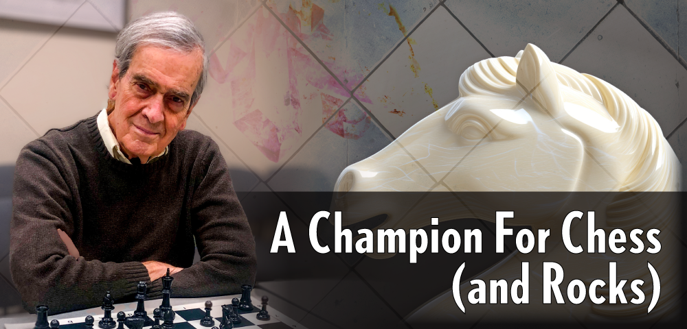 A Champion For Chess (And Rocks)